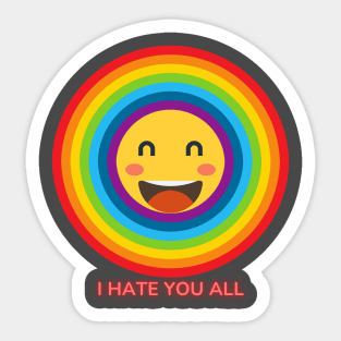 i hate you all Sticker